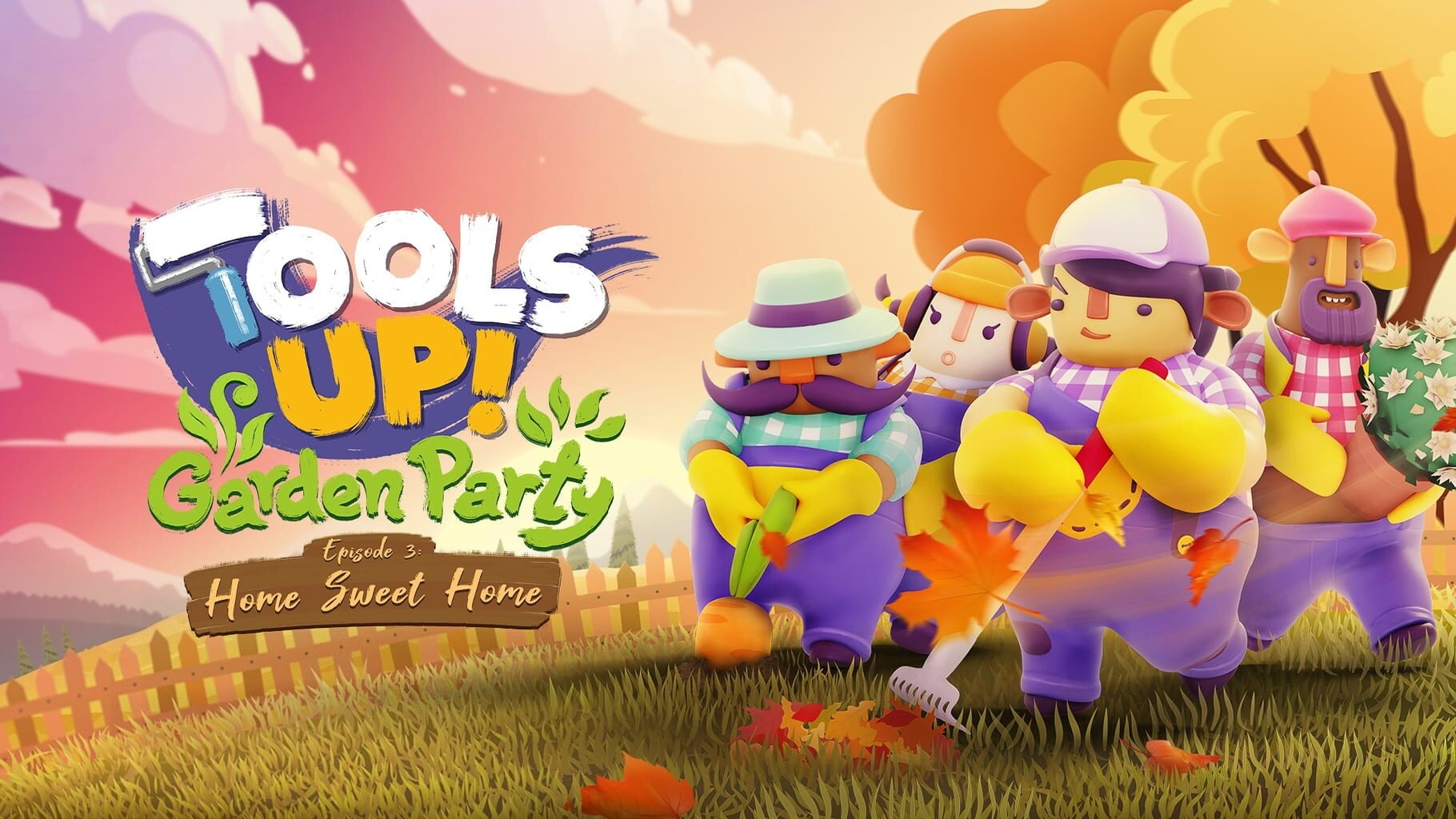 Tools Up! Garden Party: Episode 3 - Home Sweet Home artwork