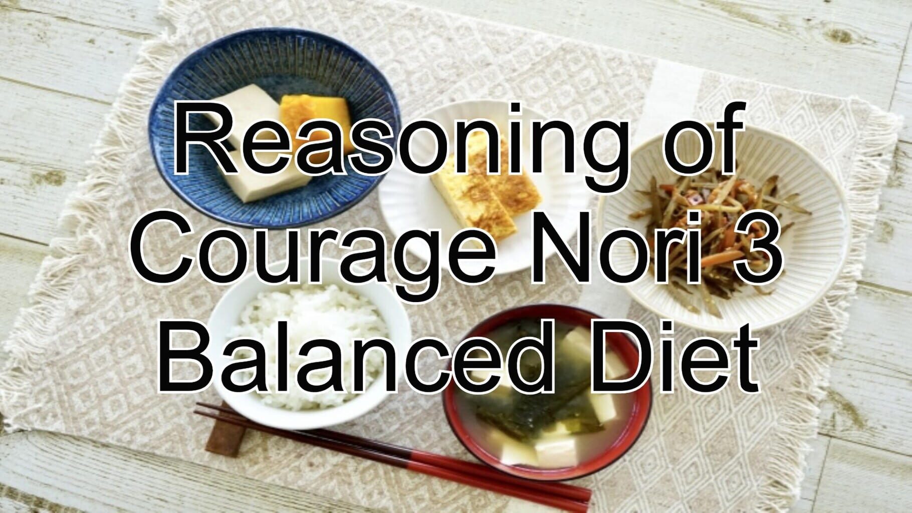 Arte - Reasoning of Courage Nori 3 Balanced Diet