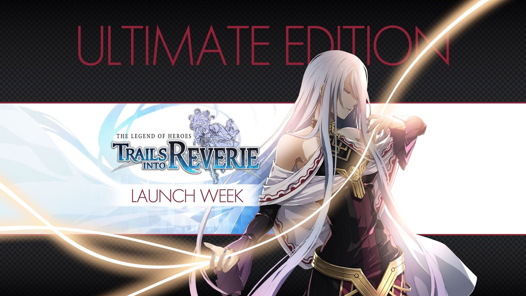 The Legend of Heroes: Trails into Reverie - Ultimate Edition