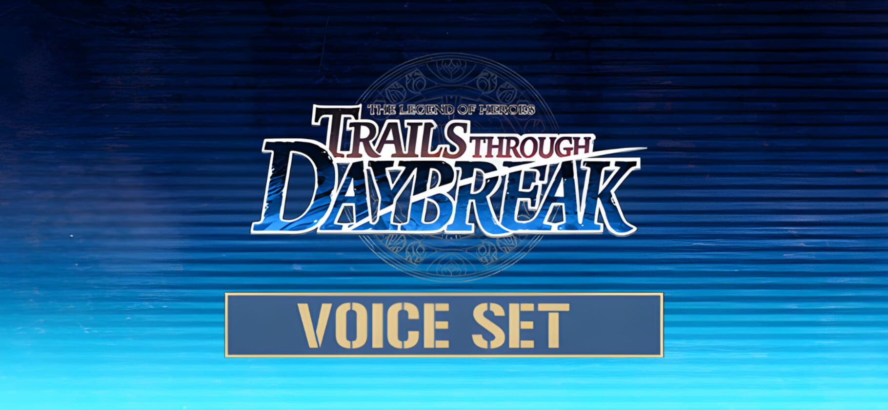 The Legend of Heroes: Trails through Daybreak - Voice Set artwork