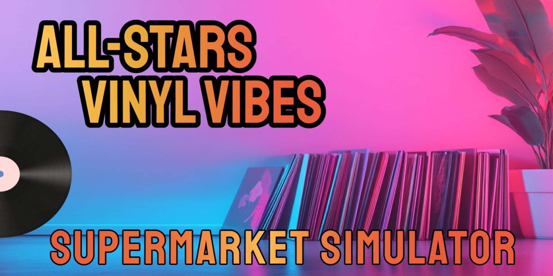 Artwork for All-Star Supermarket Simulator: Vinyl Vibes