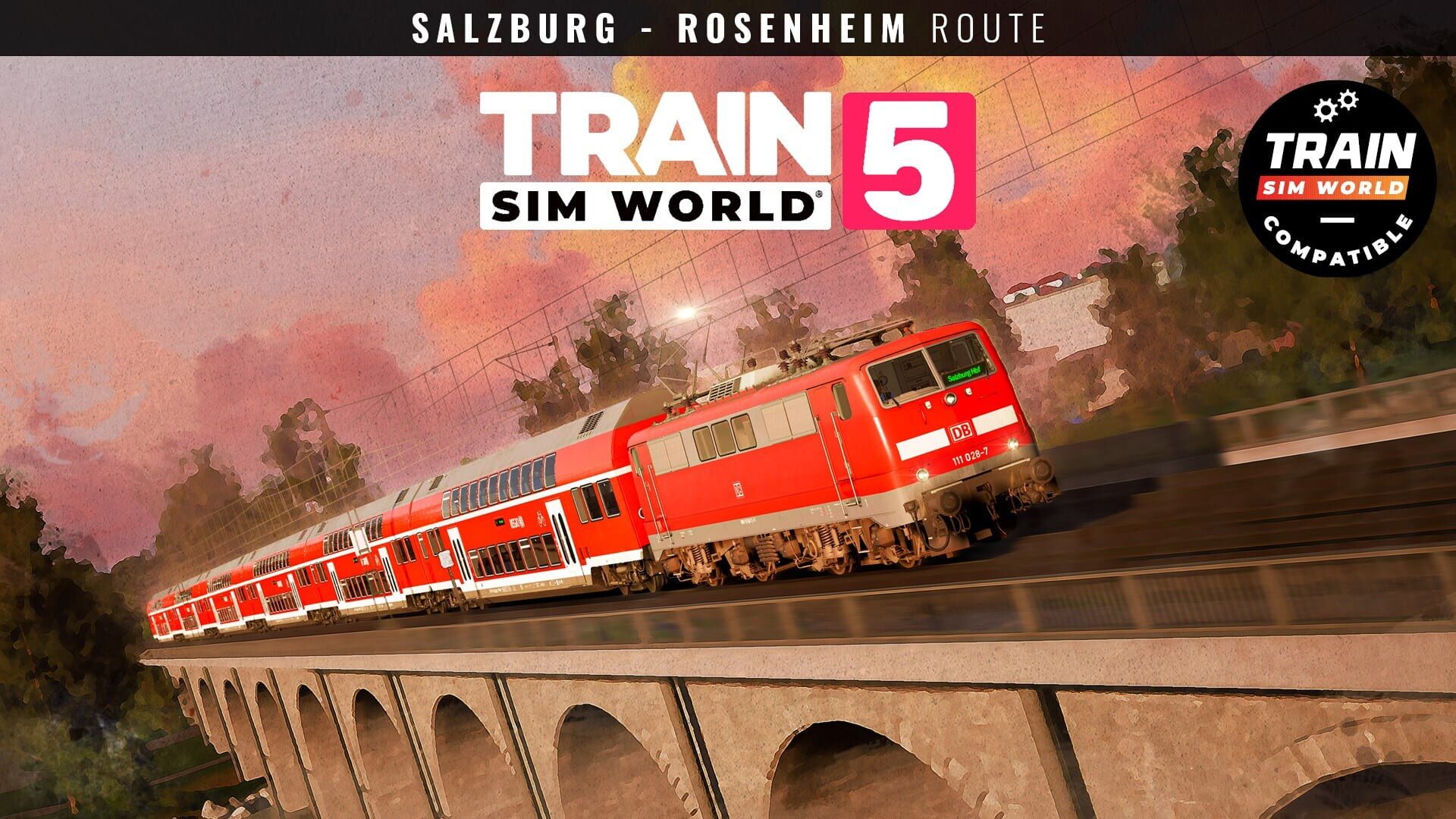 Train Sim World 5: Bahnstrecke Salzburg - Rosenheim