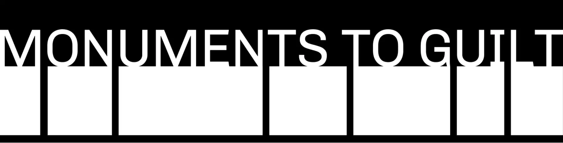 Monuments to Guilt