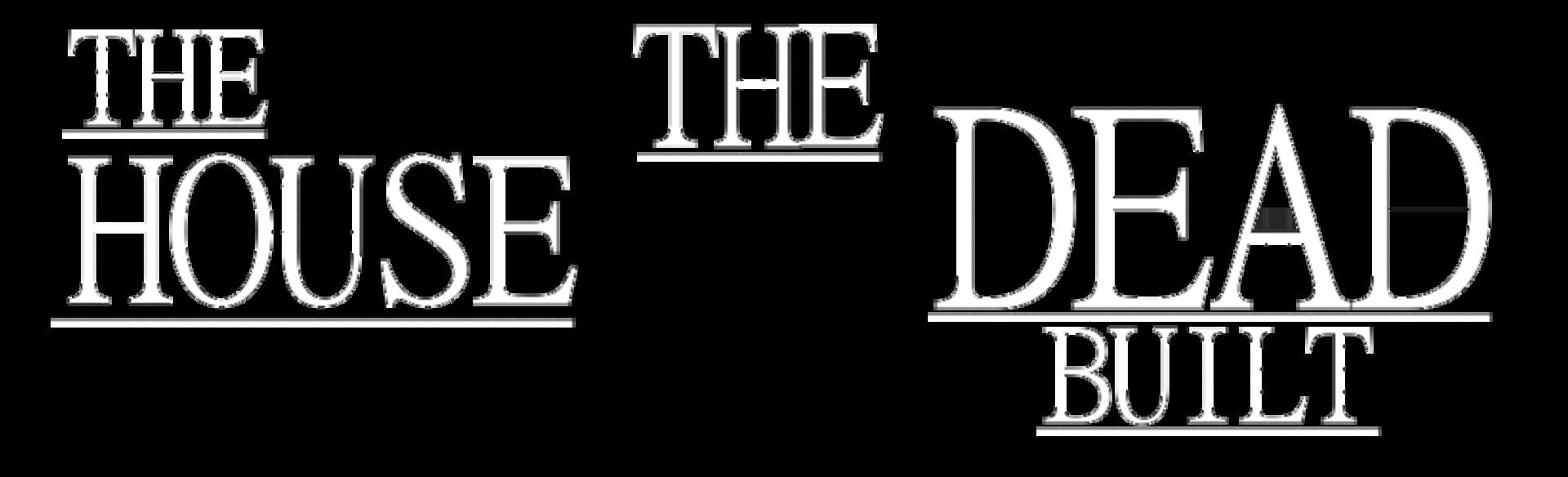 The House the Dead Built