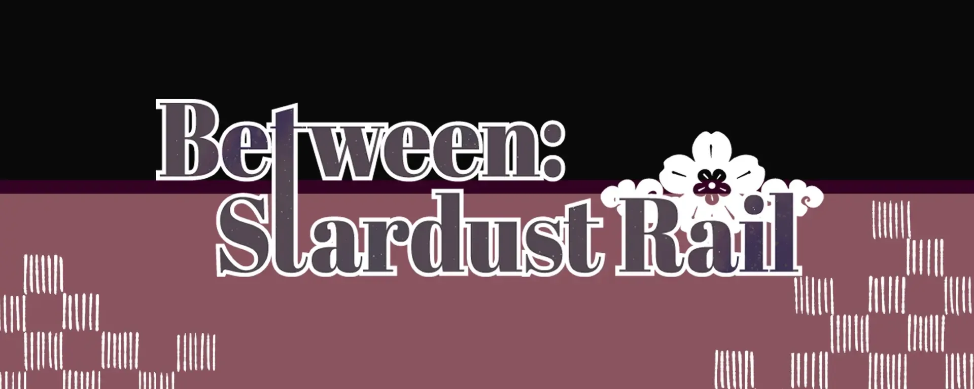 Between: Stardust Trail