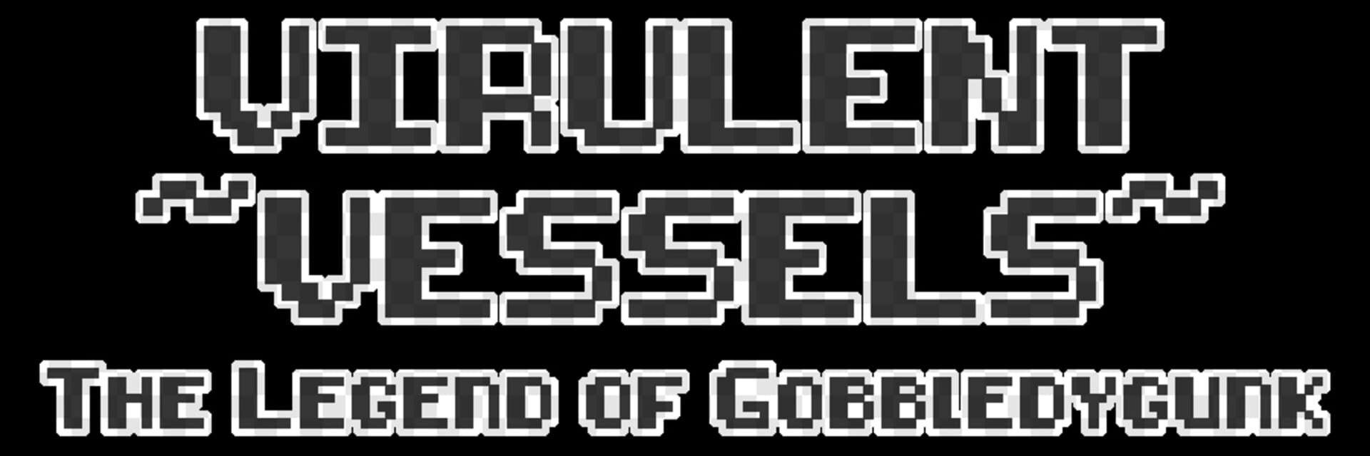 Artwork for Virulent Vessels: The Legend of Gobbledygunk