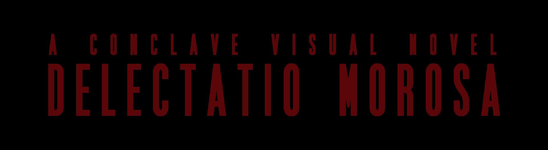 Delectatio Morosa: A Conclave Visual Novel