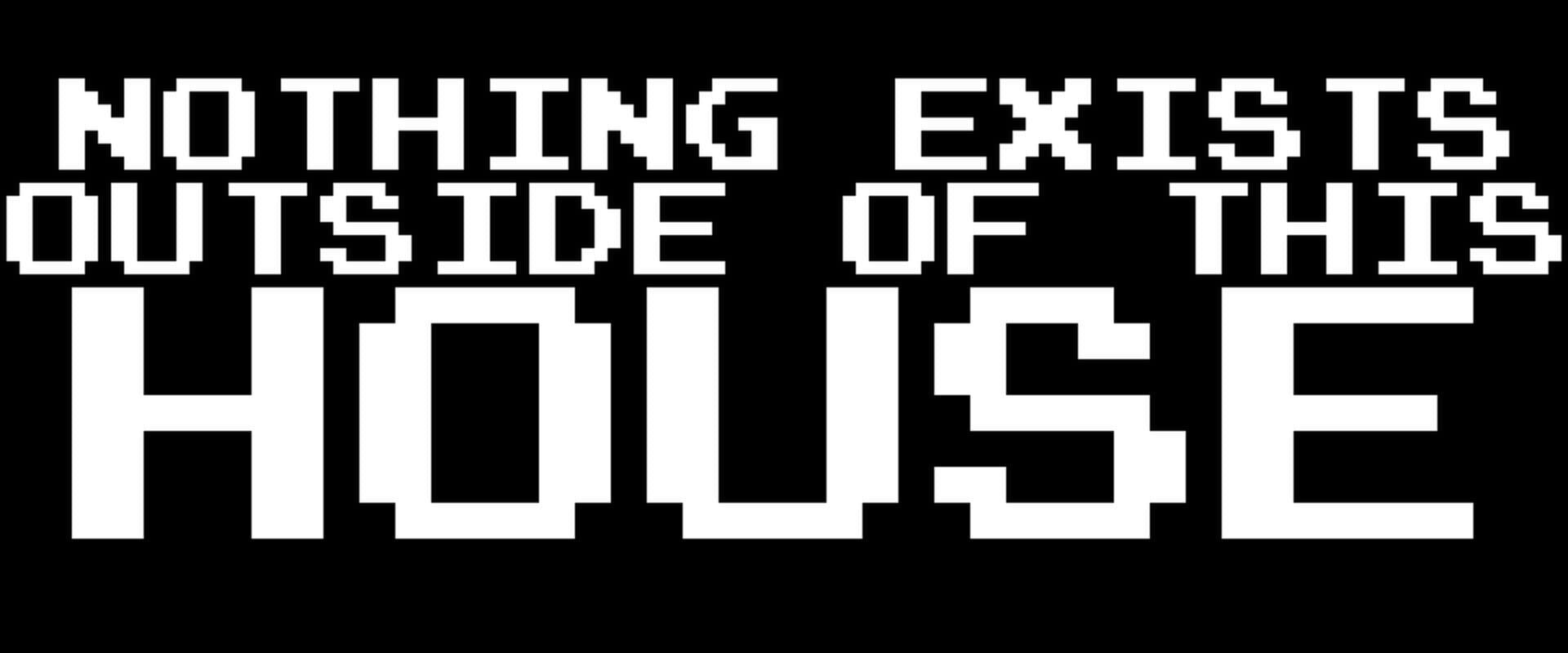 Artwork for Nothing Exists Outside of This House