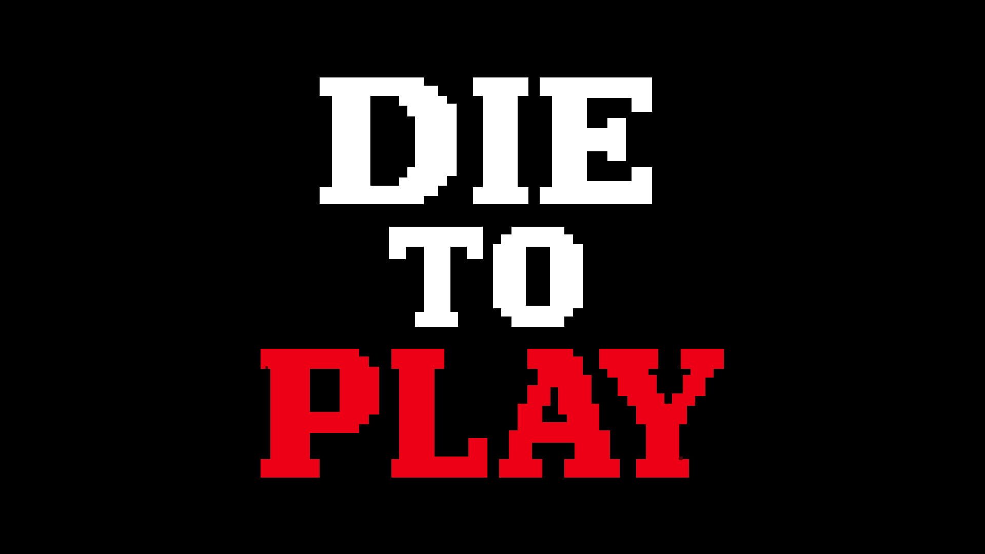 Die to Play