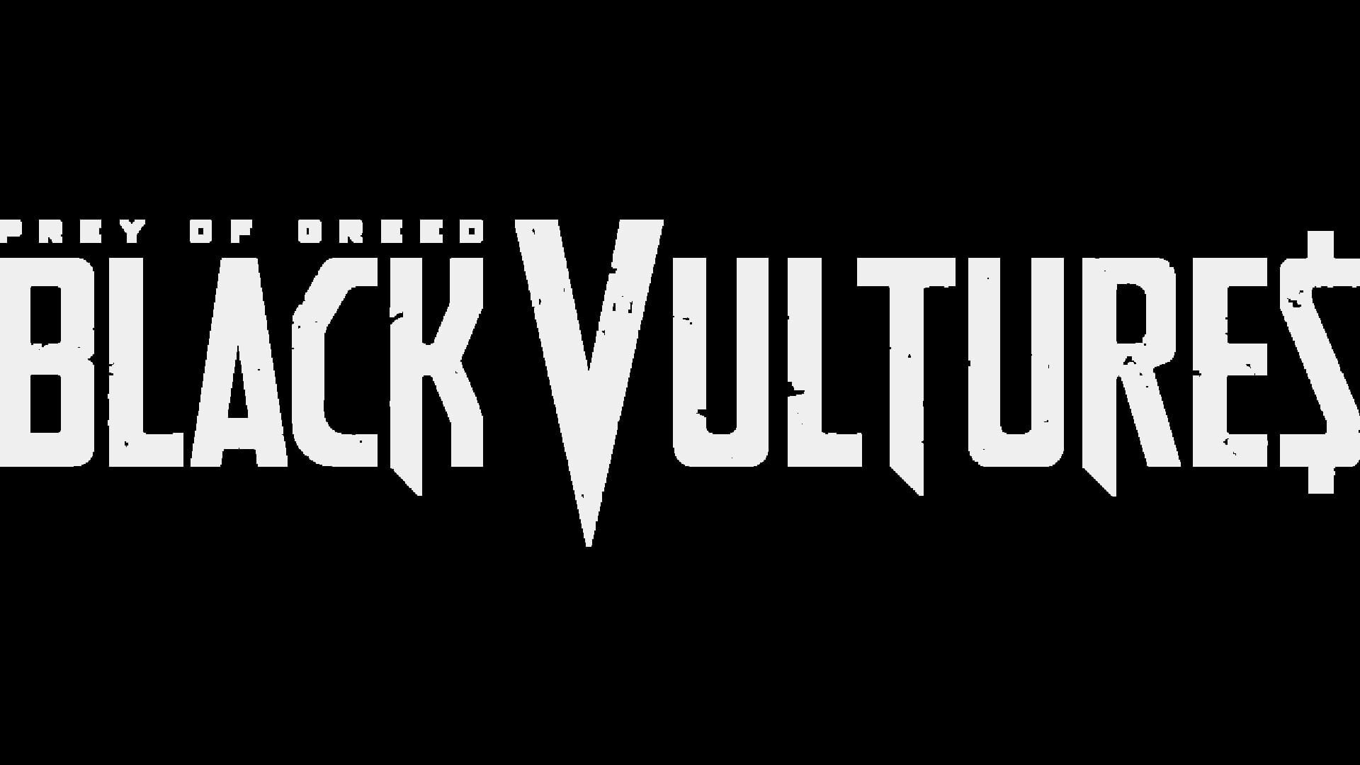 Black Vultures: Prey of Greed