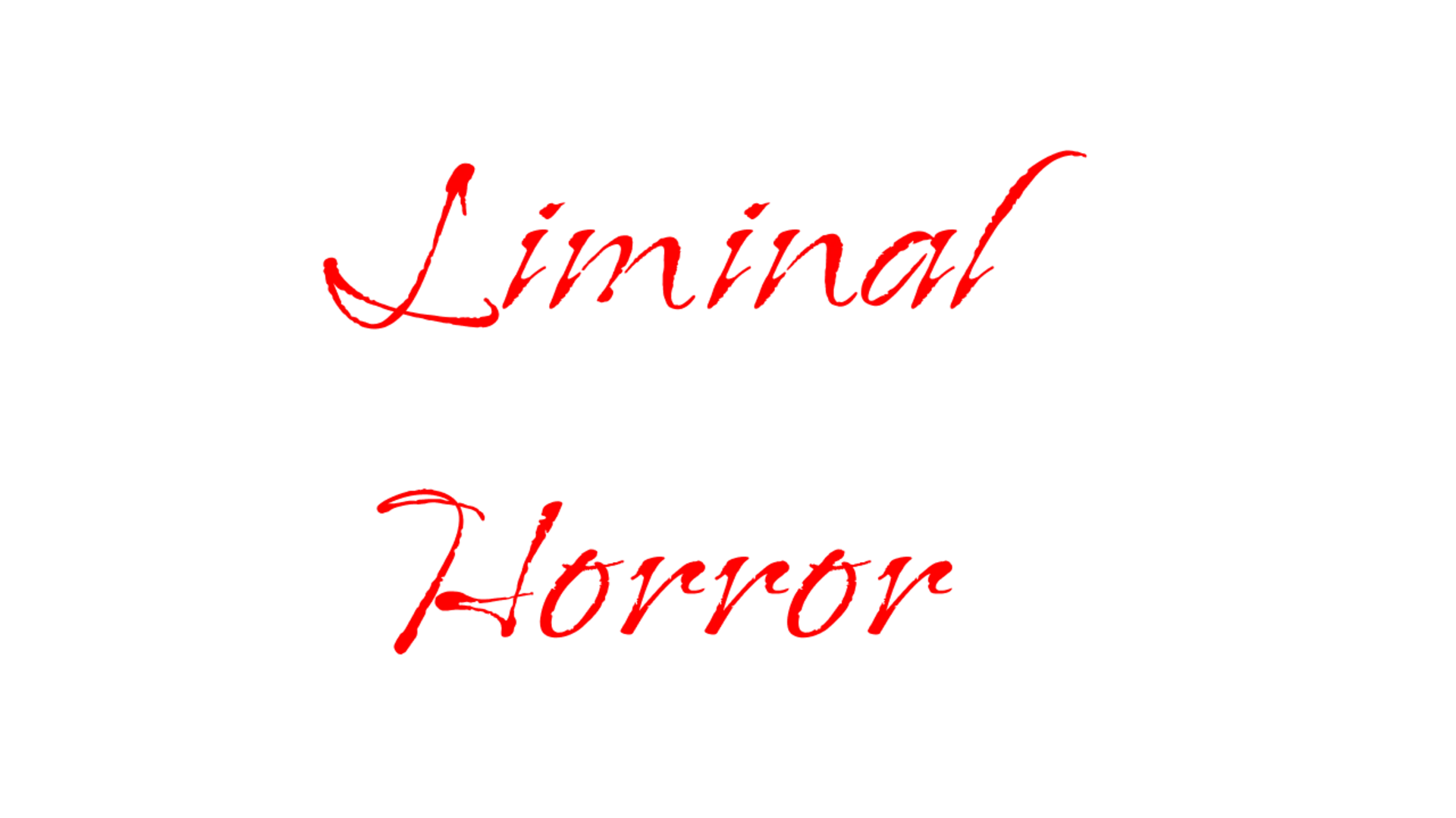 Liminal Horror