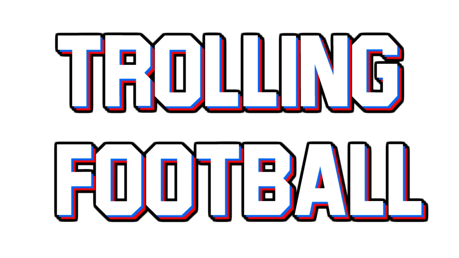Trolling Football