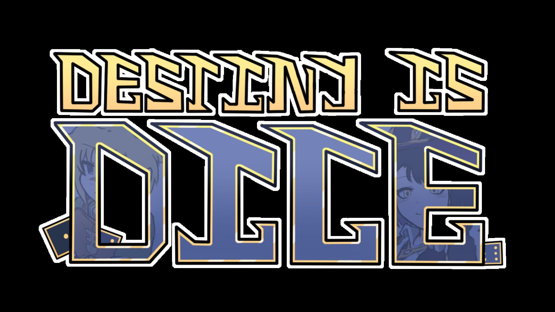 Destiny Is Dice