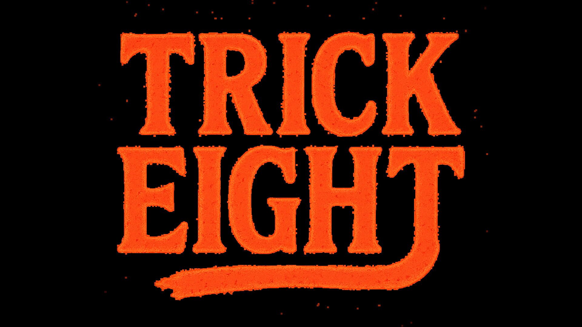 Trick Eight