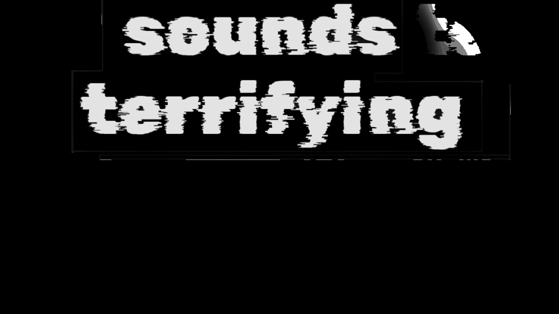 Artwork for Sounds Terrifying