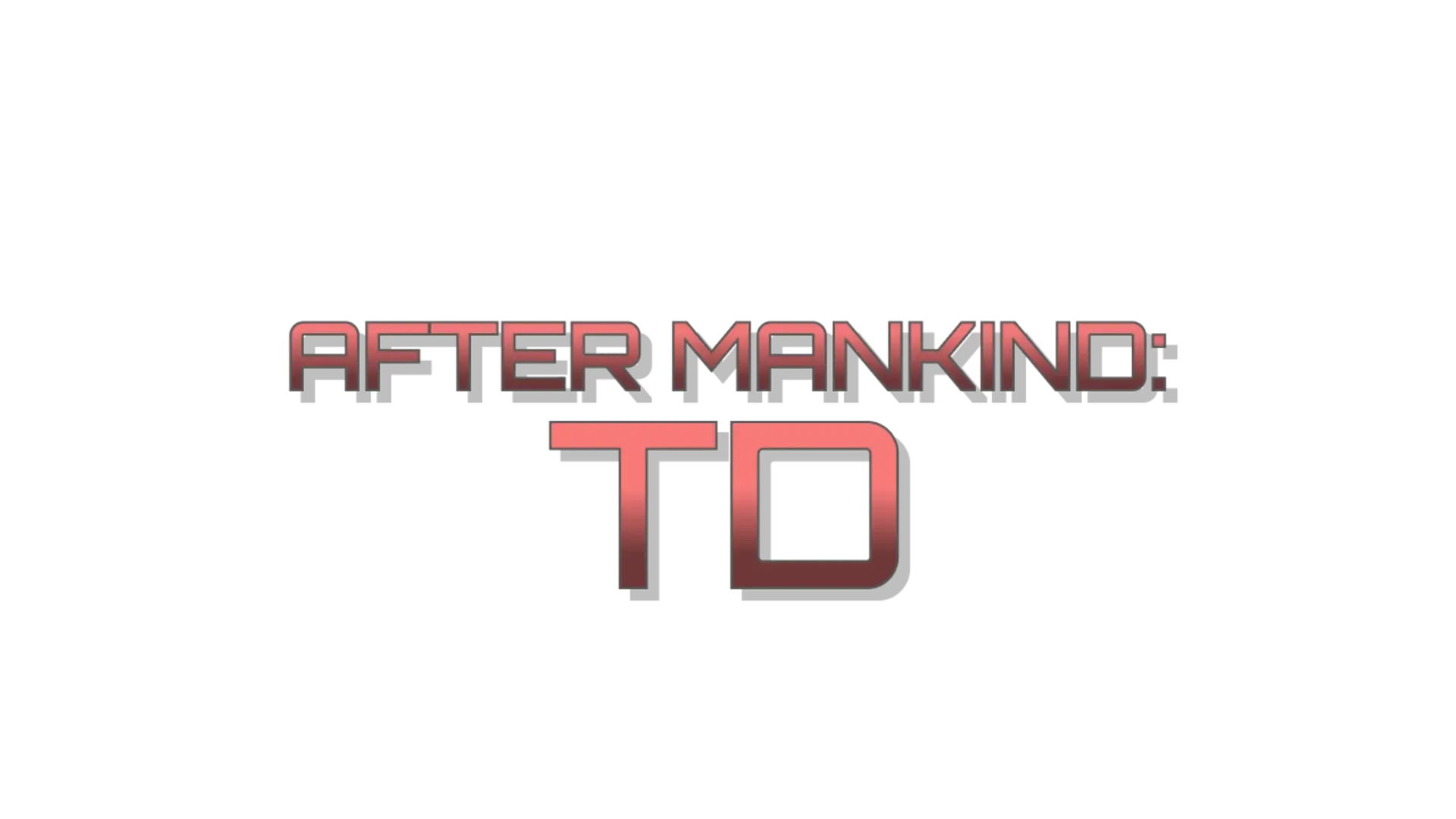 After Mankind: TD