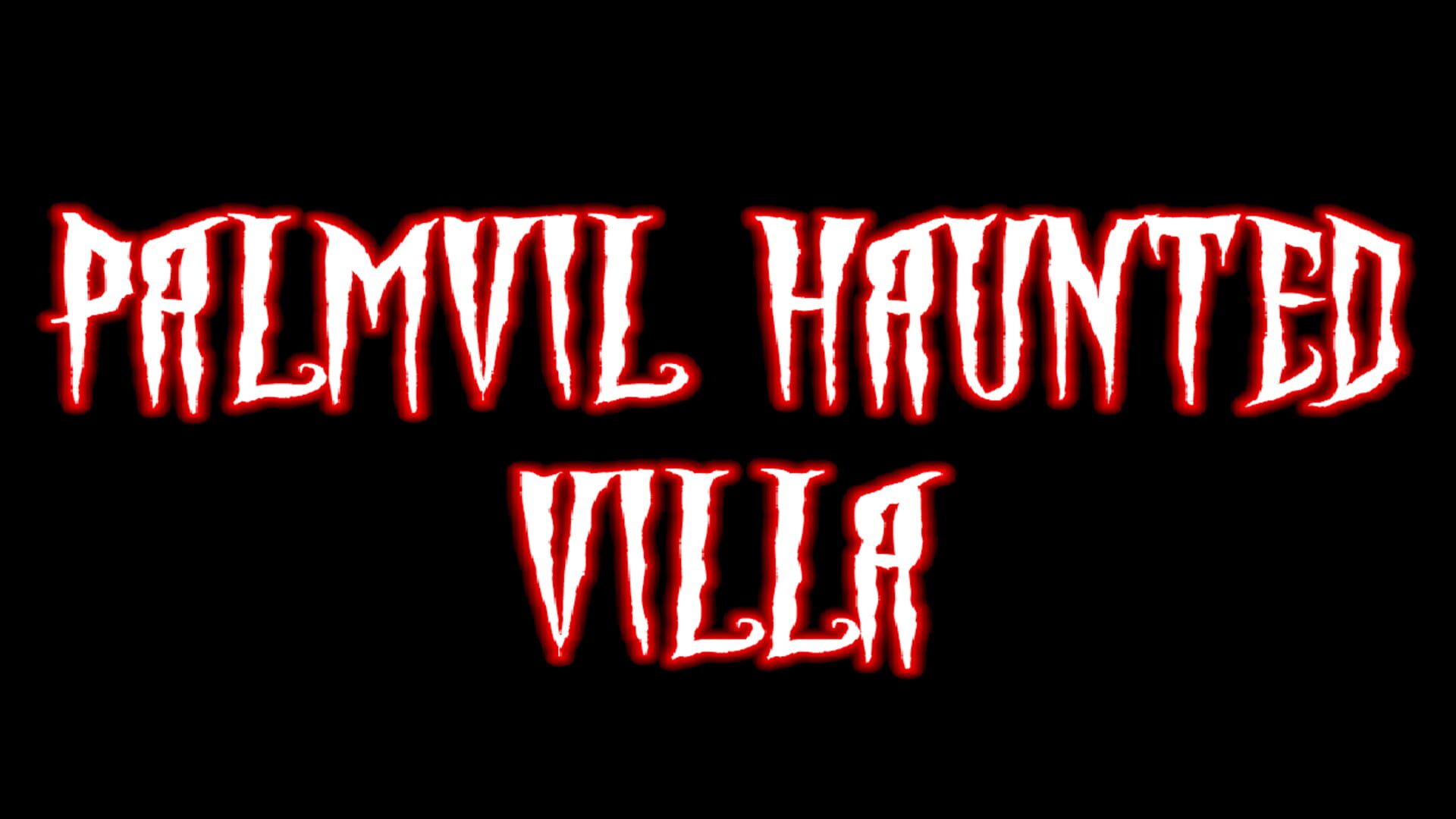 Artwork for Palmvil Haunted Villa