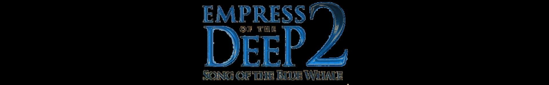 Empress of The Deep 2: Song of The Blue Whale