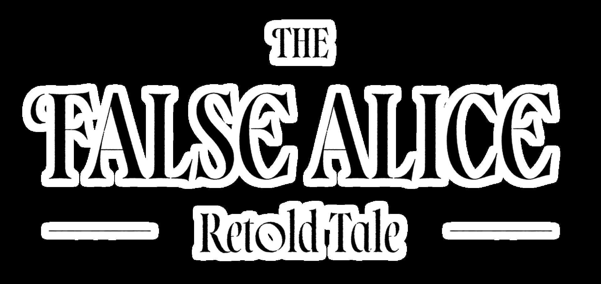 The False Alice: Retold Tale