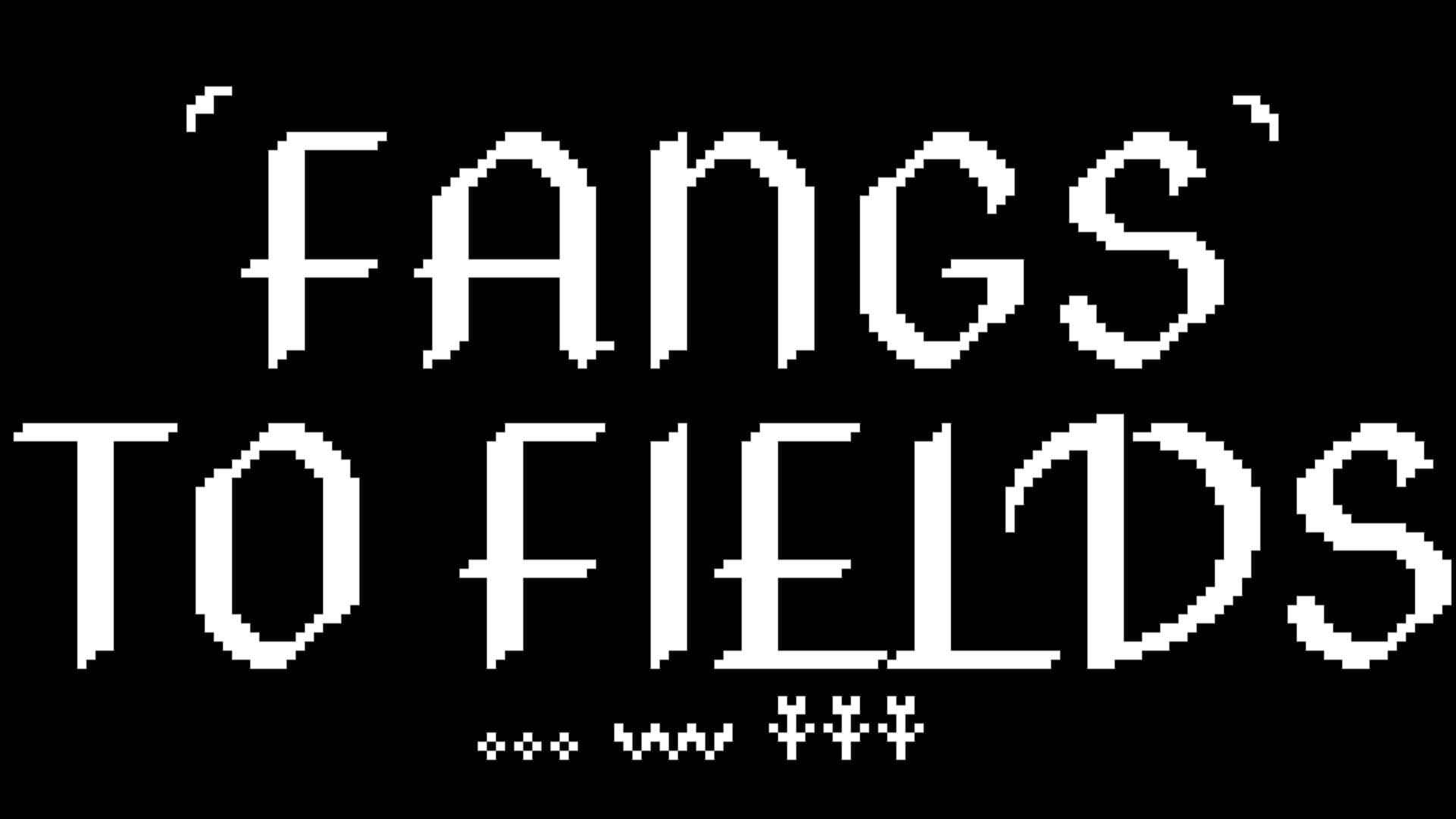 Fangs to Fields artwork