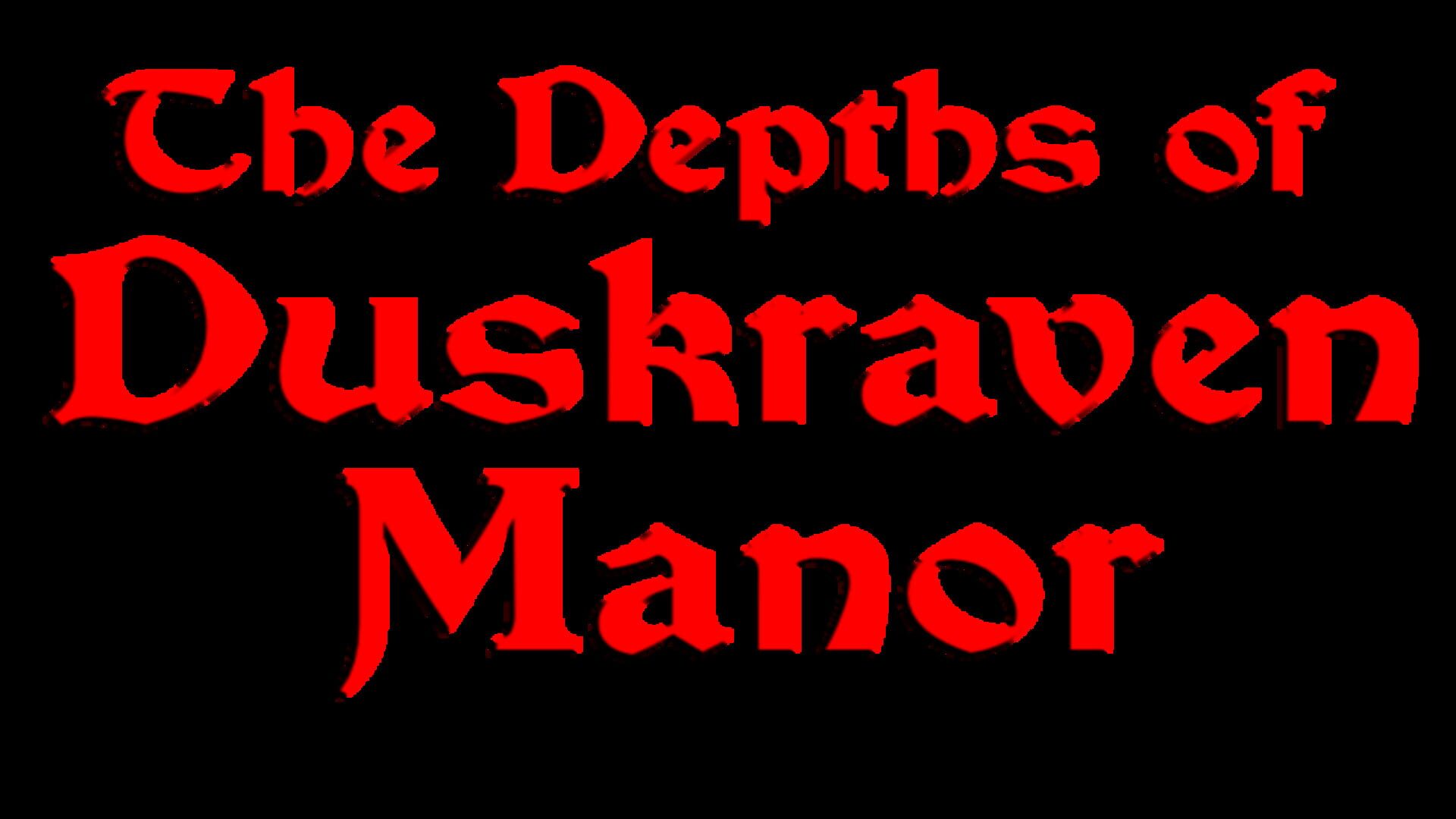 The Depths of Duskraven Manor