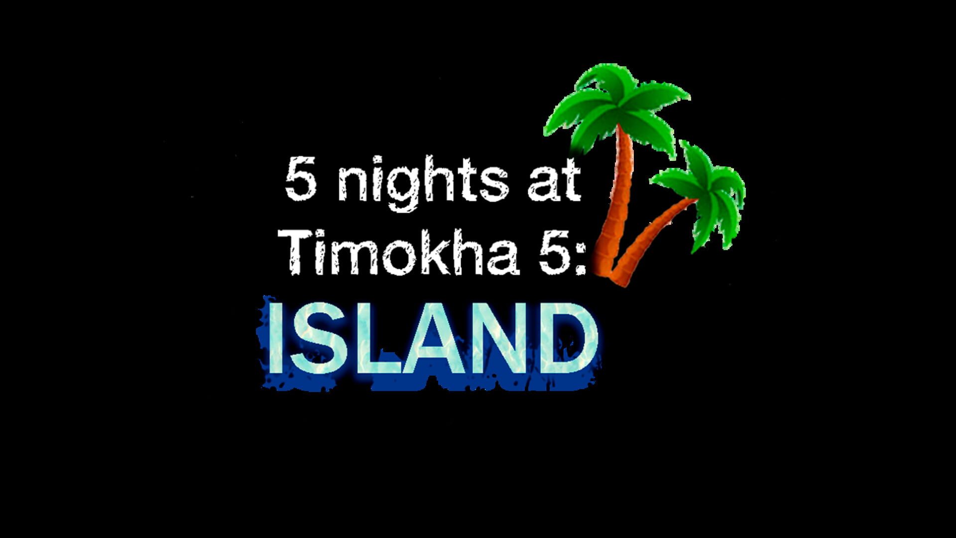 5 Nights at Timokha 5: Island artwork