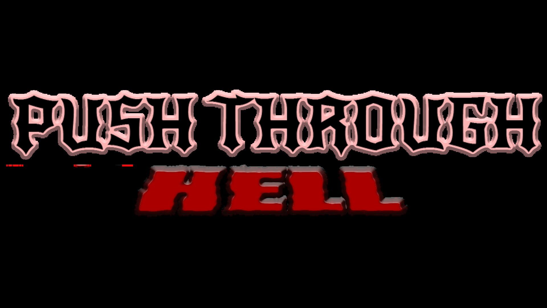 Push Through Hell
