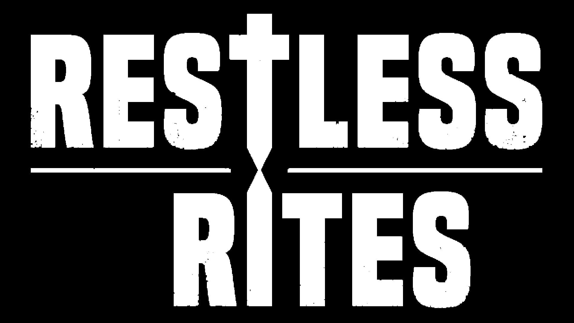 Restless Rites