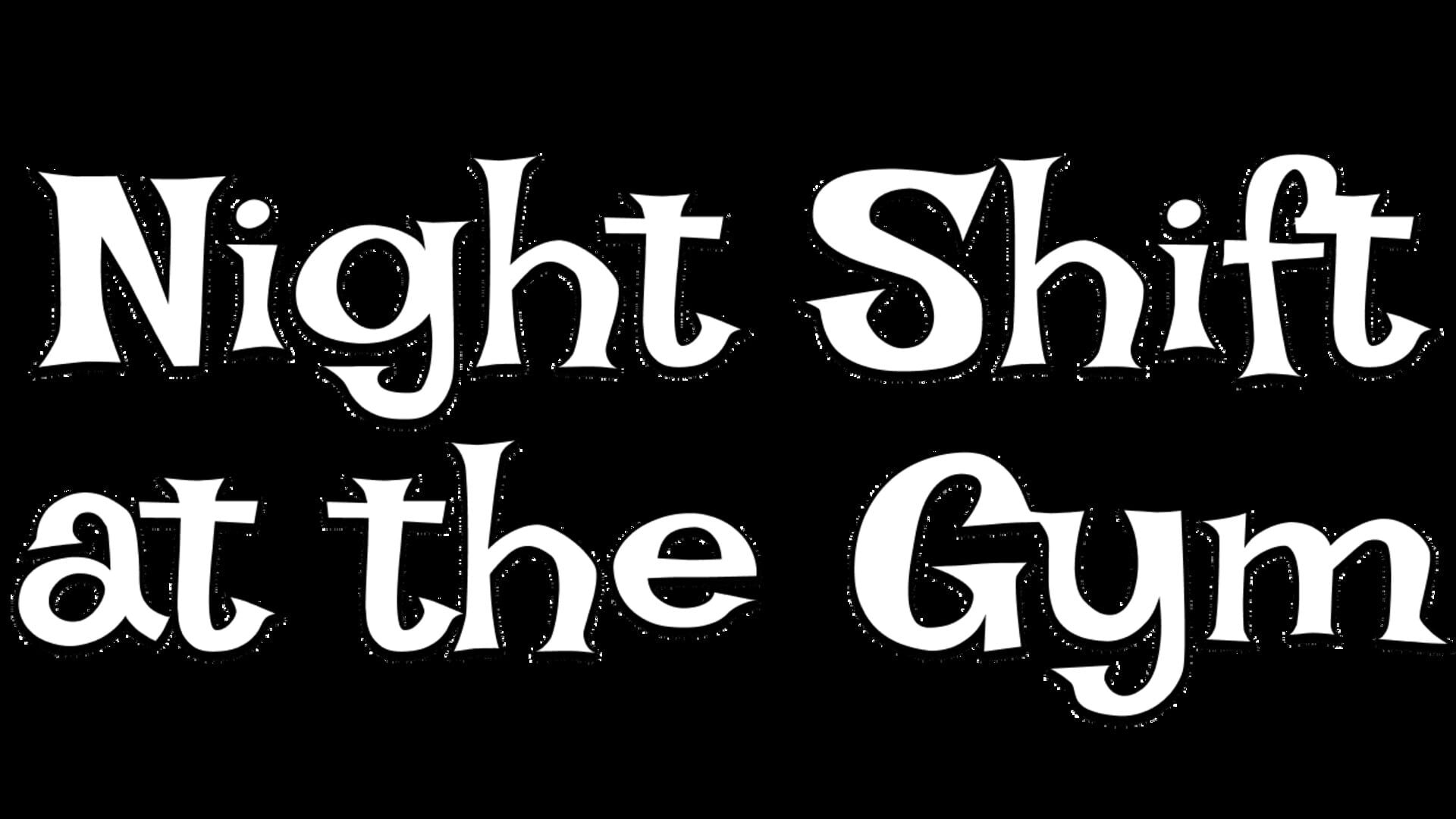 Night Shift at the Gym artwork