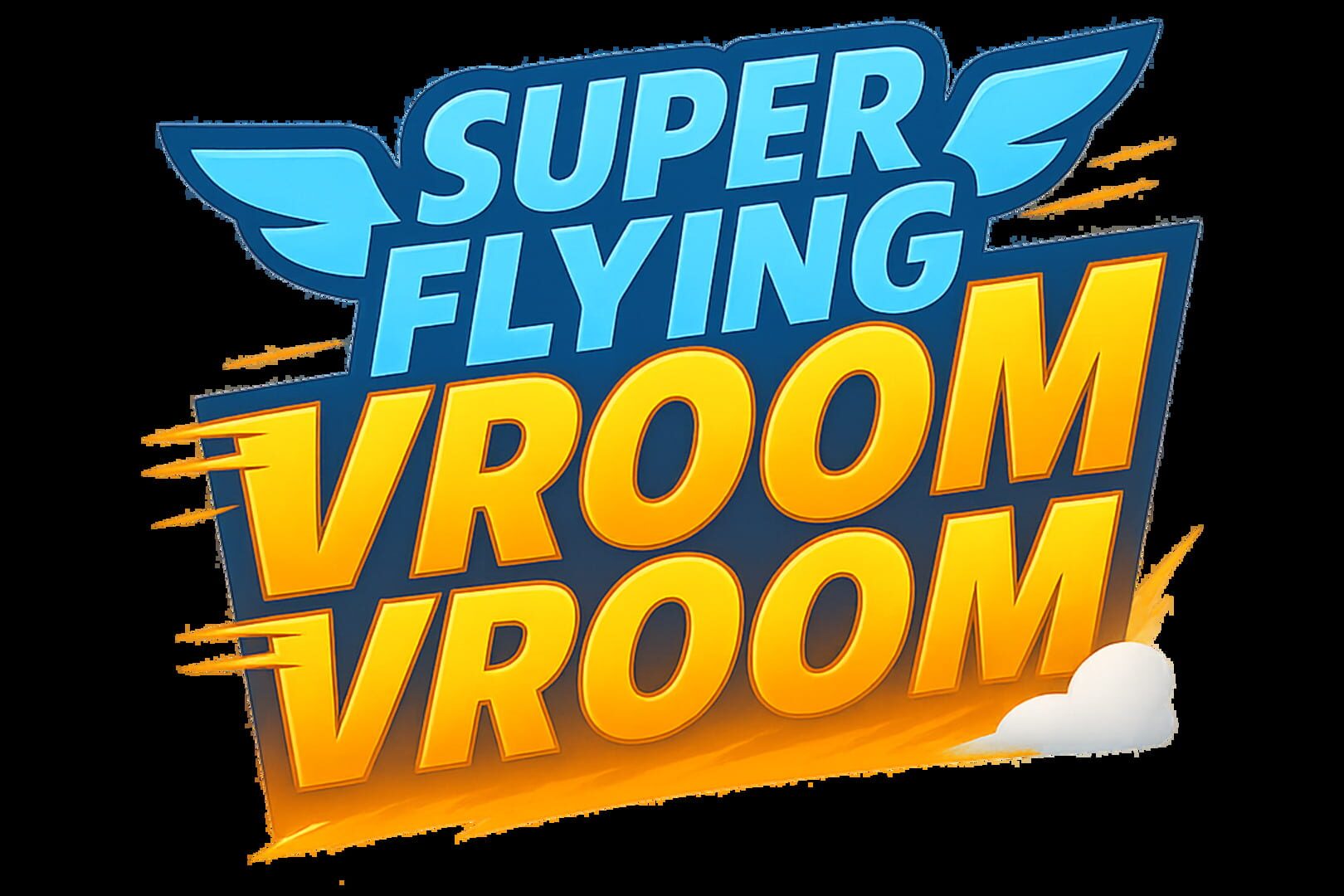 Super Flying Vroom Vroom