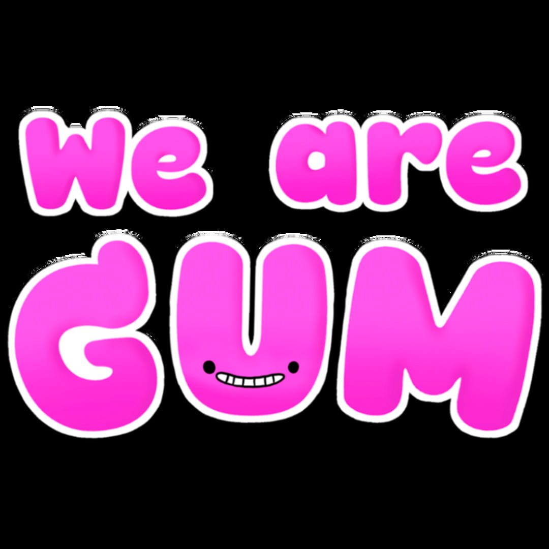 We Are Gum artwork