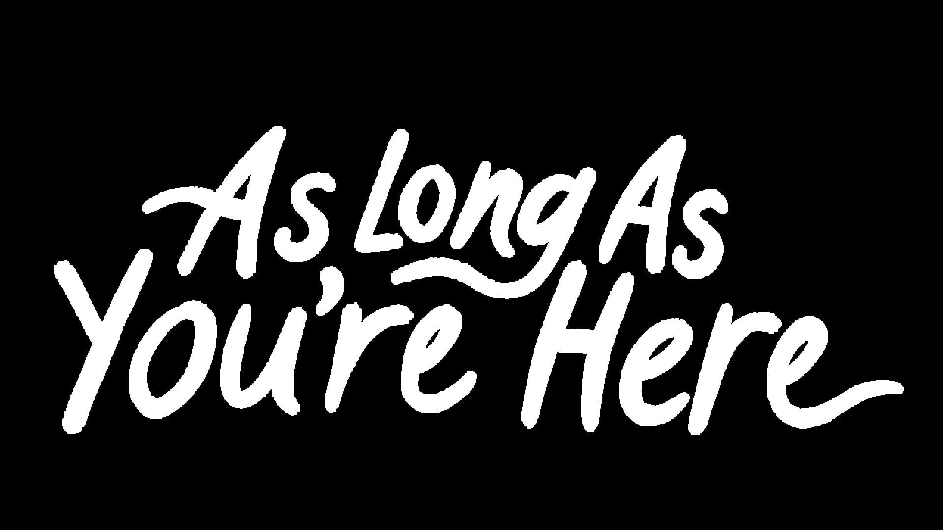 As Long As You're Here artwork