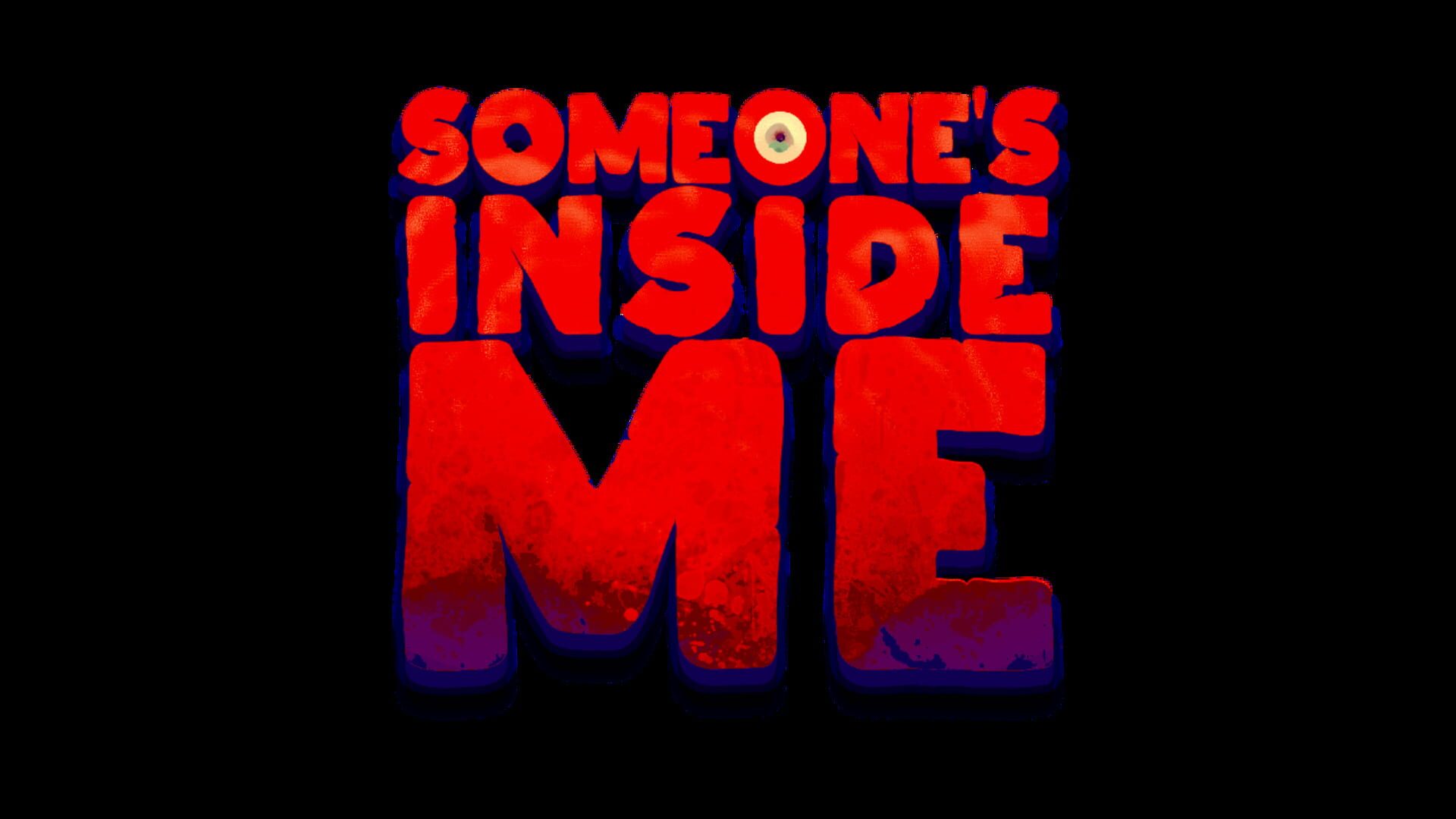 Someone's Inside Me