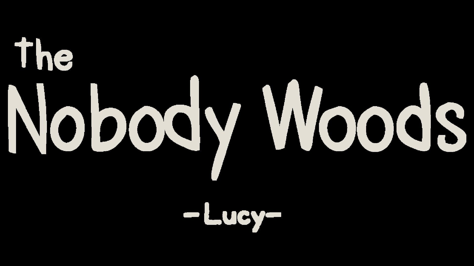 The Nobody Woods: Lucy