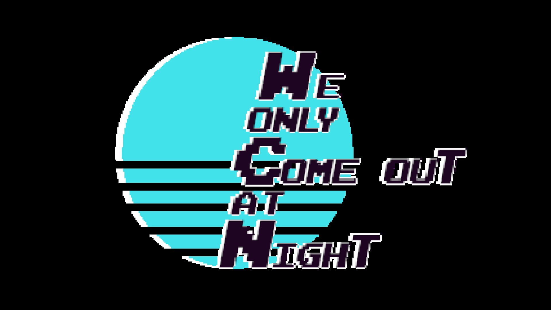 Artwork for We Only Come Out at Night
