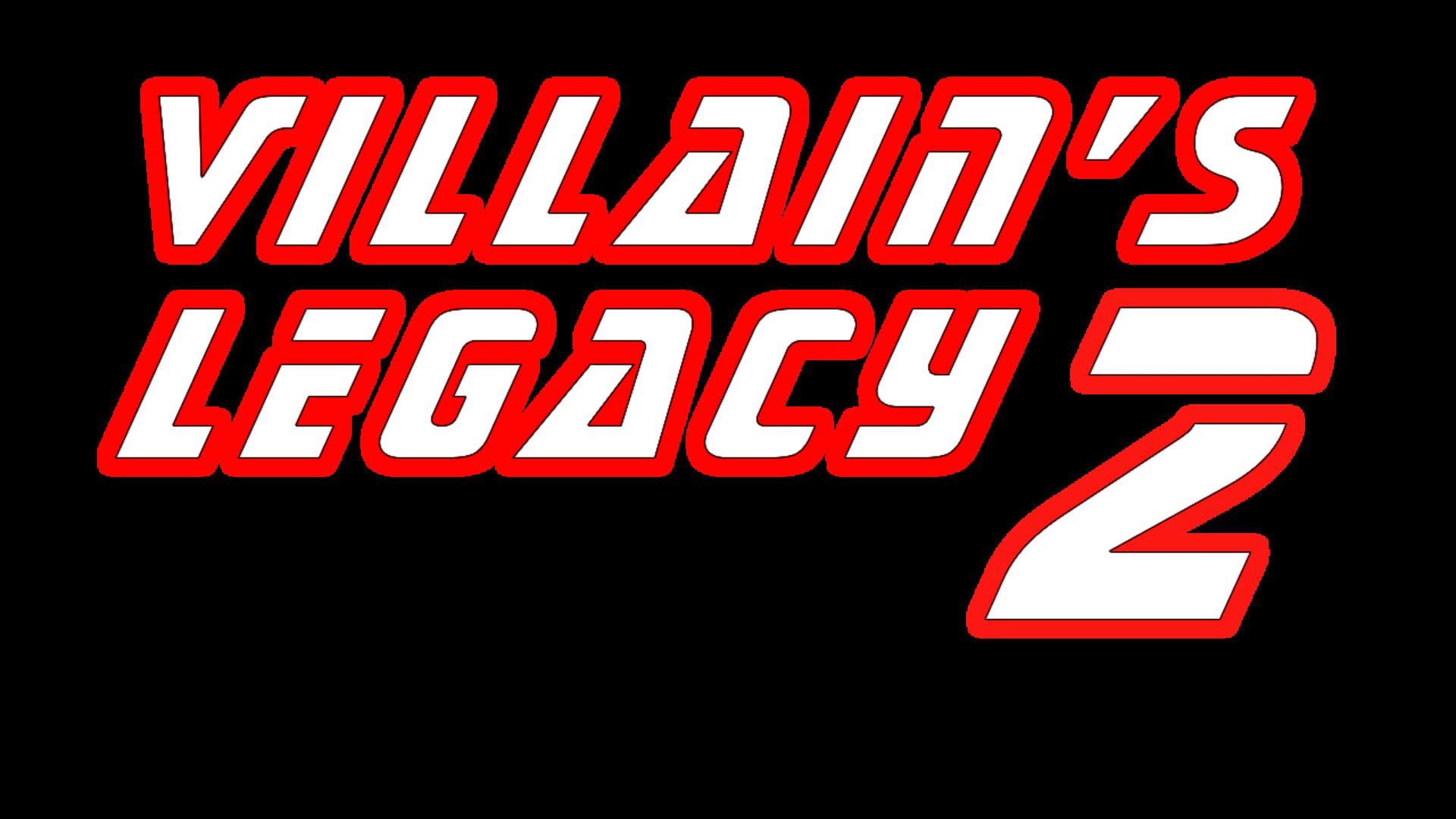 Villain's Legacy 2