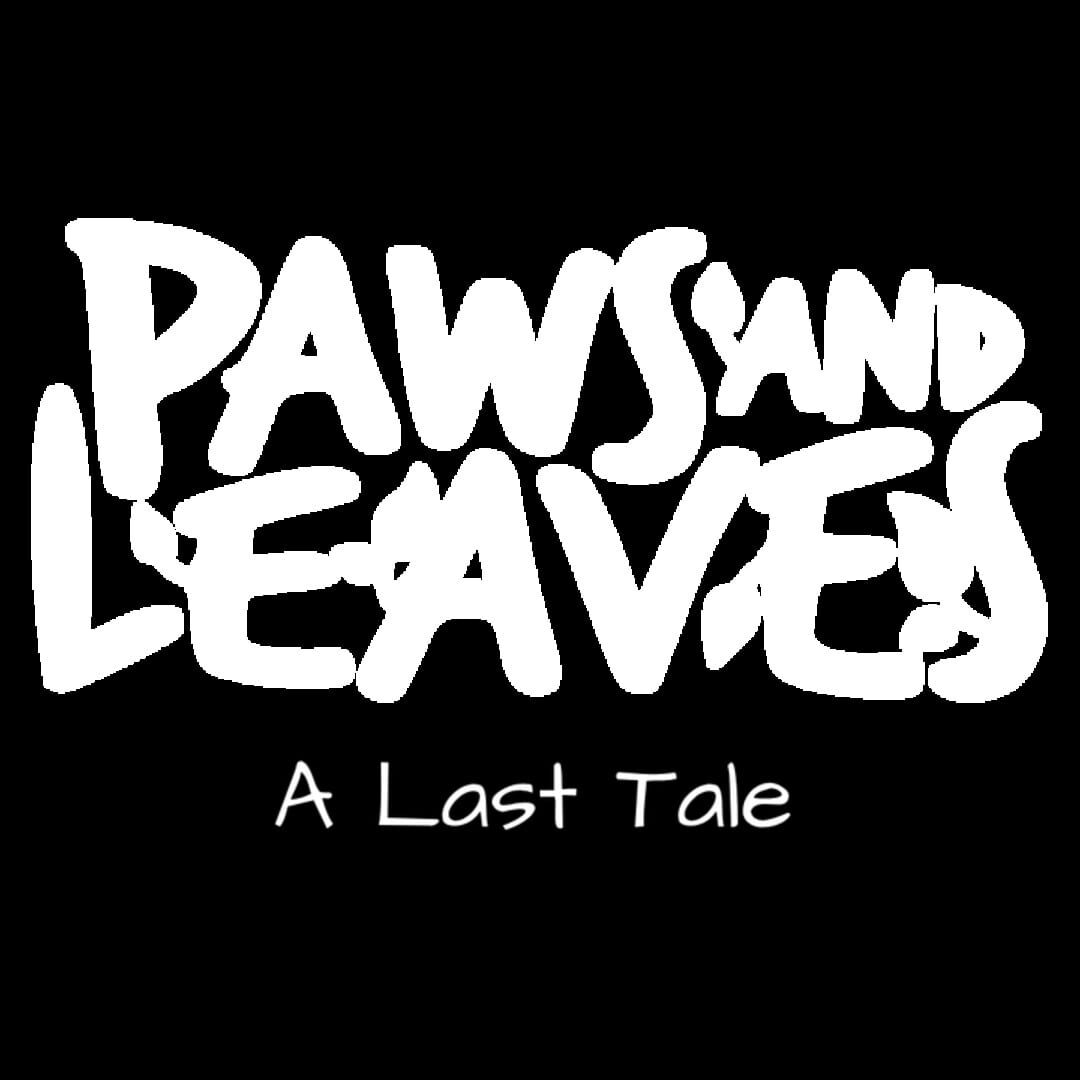 Paws and Leaves: A Last Tale