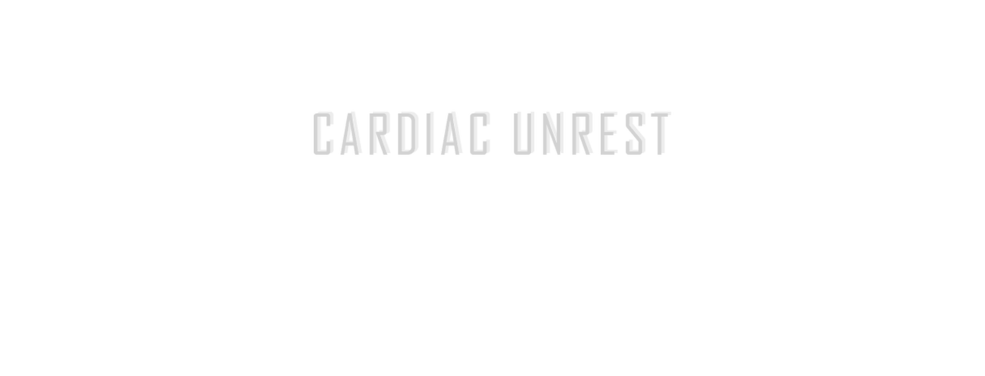 Cardiac Unrest