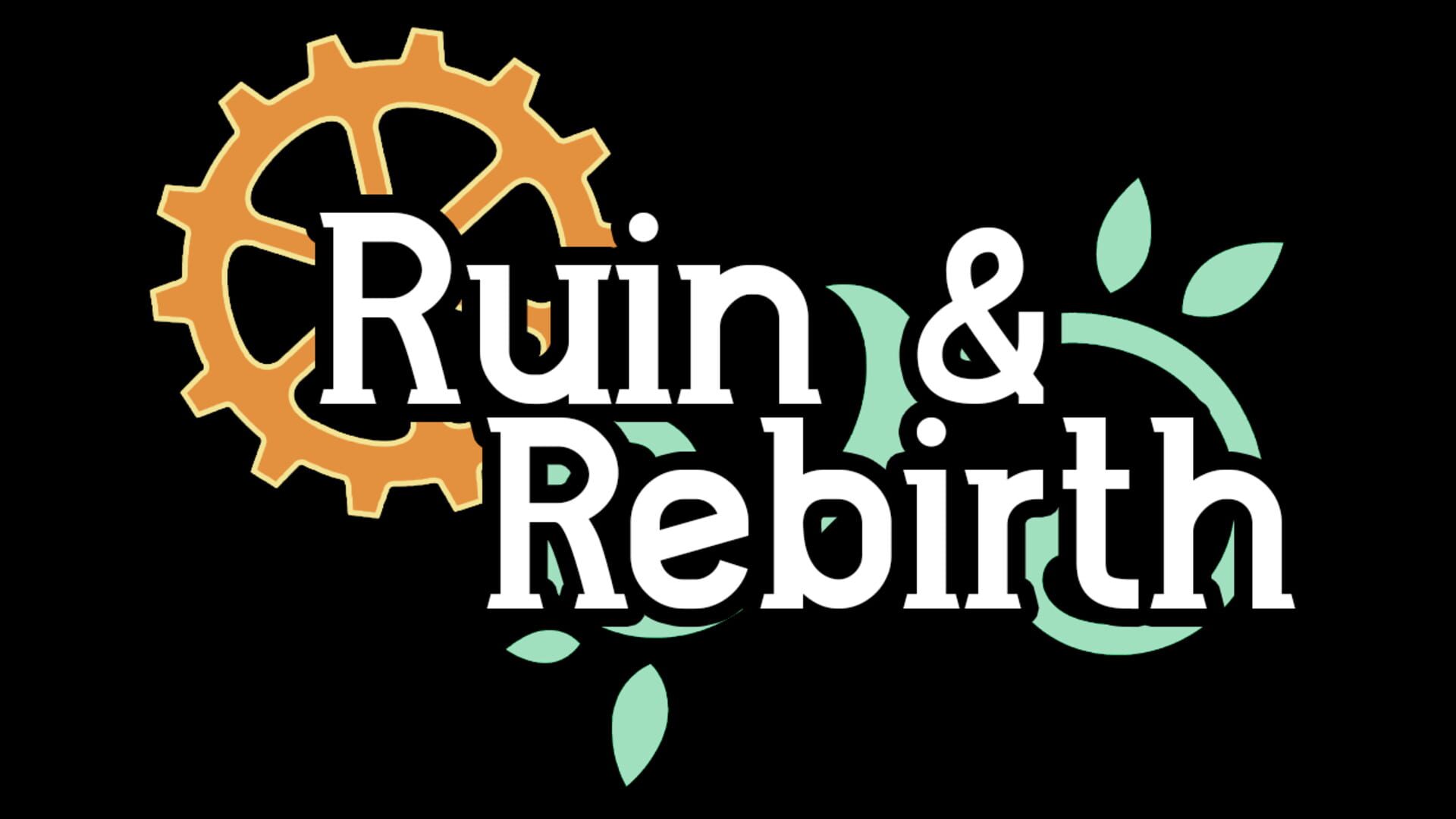 Ruin and Rebirth
