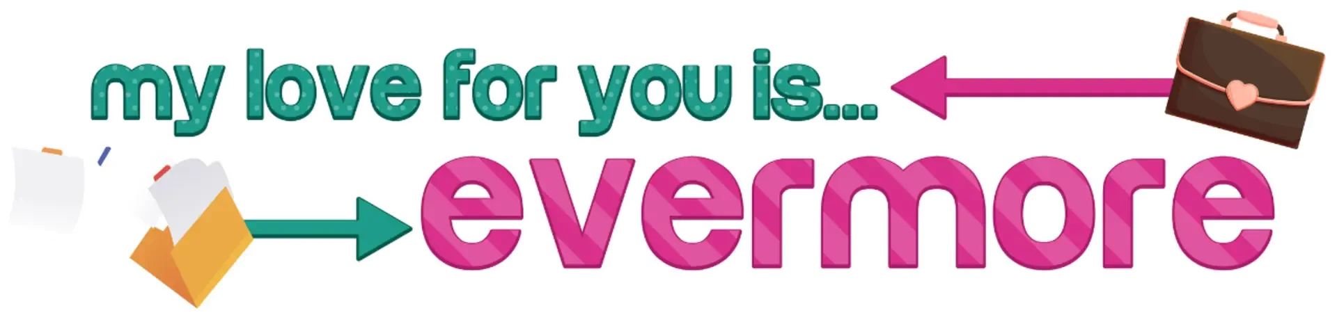 My Love for You is Evermore