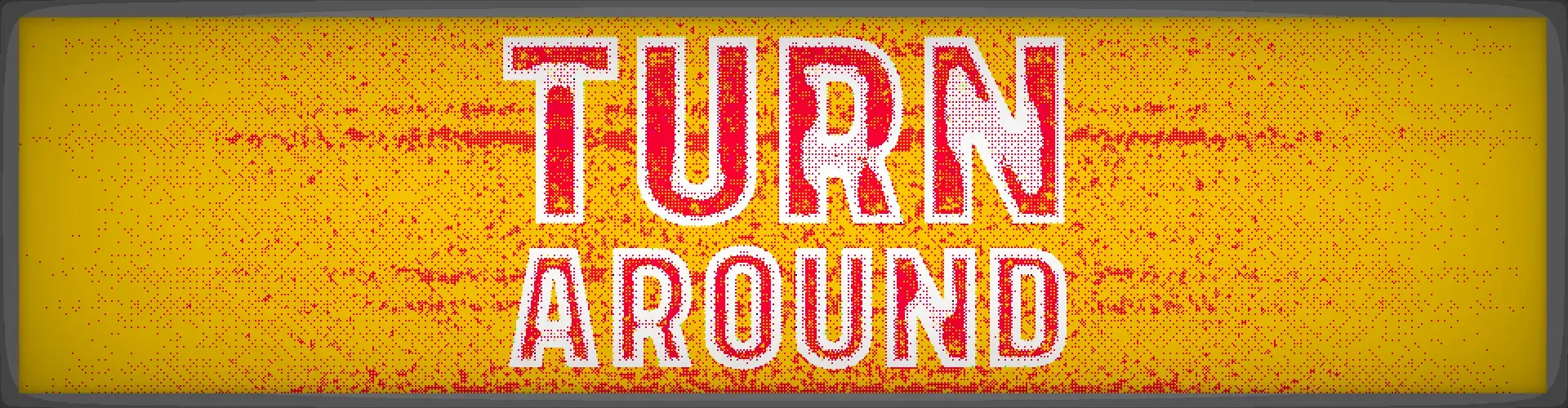 Turn Around