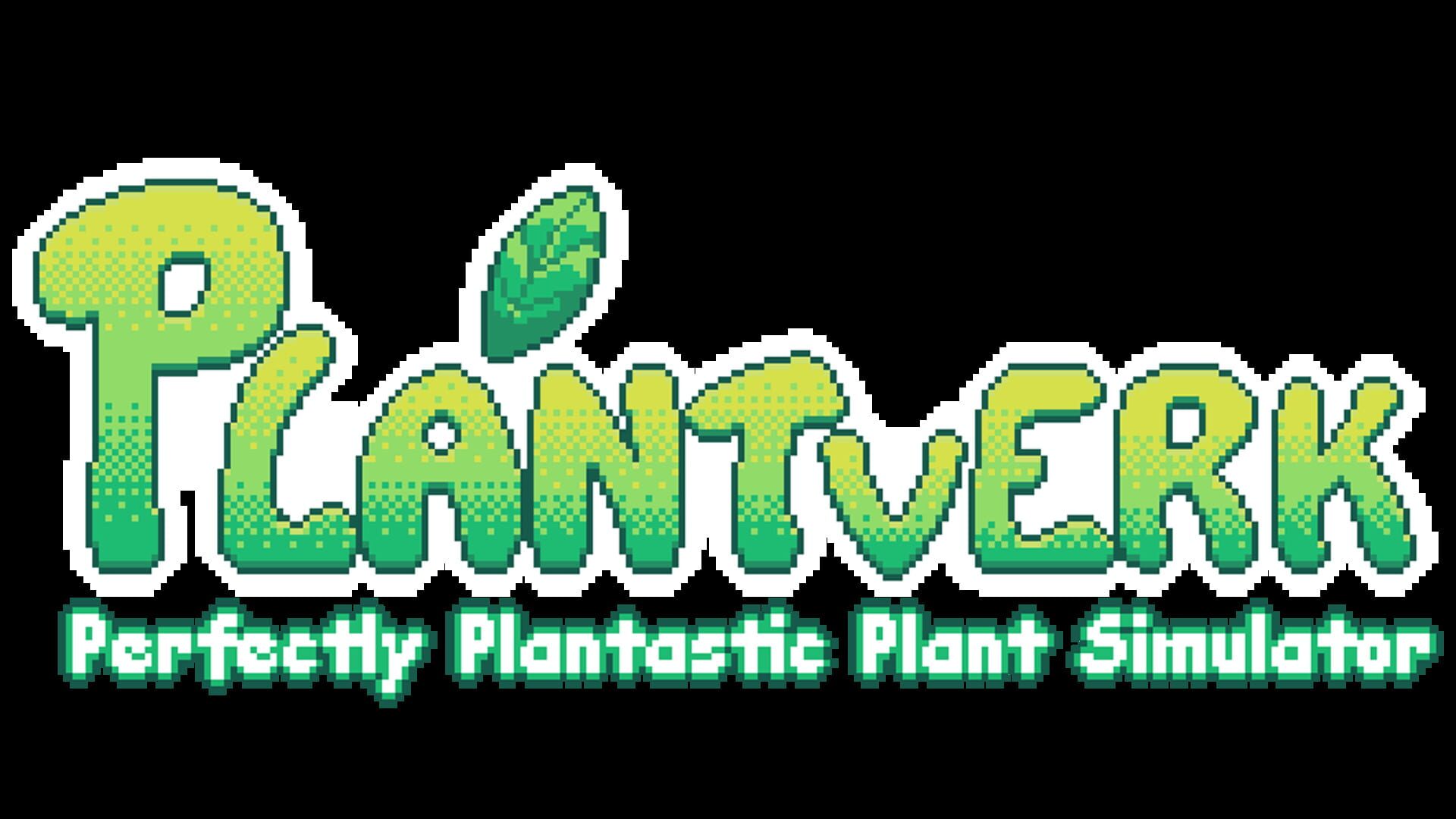 Plantverk: Perfectly Plantastic Plant Simulator