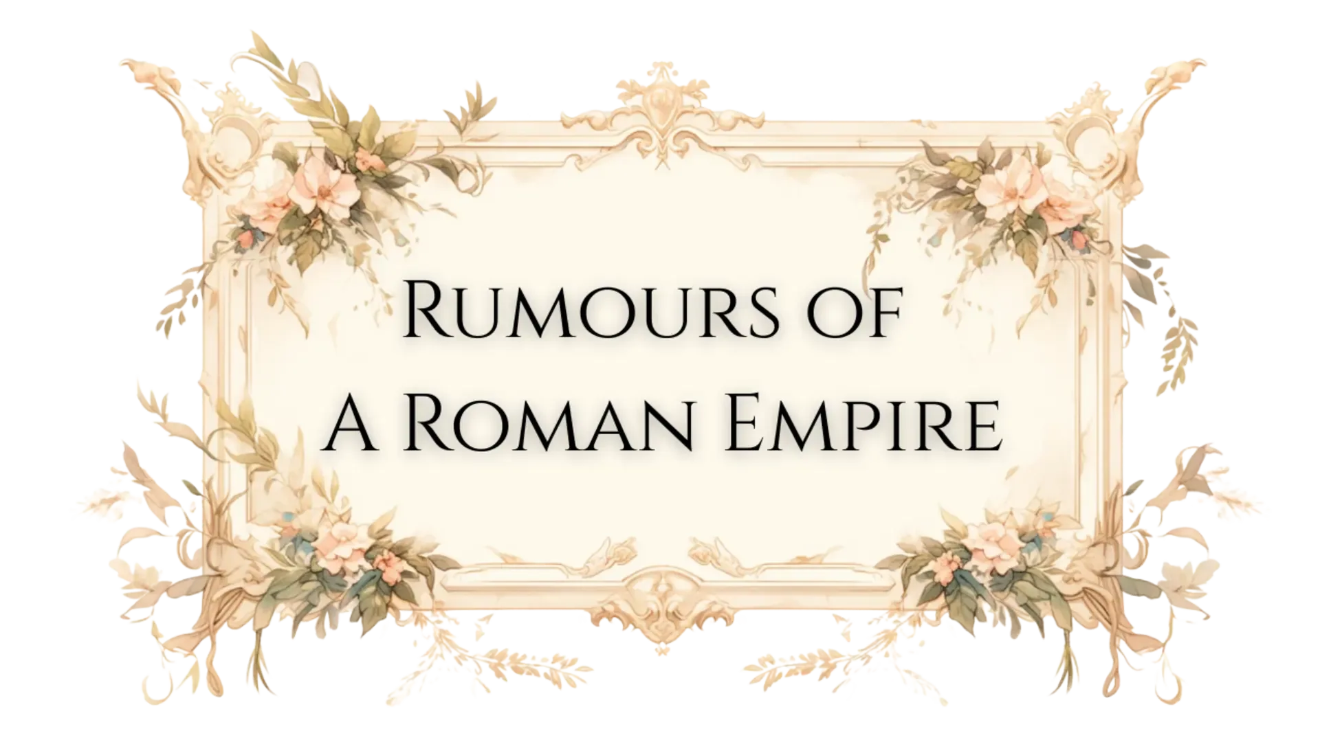 Rumours of a Roman Empire