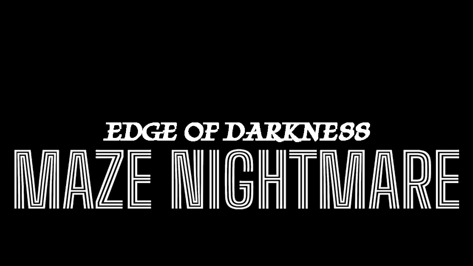 Maze Nightmare: Edge of Darkness