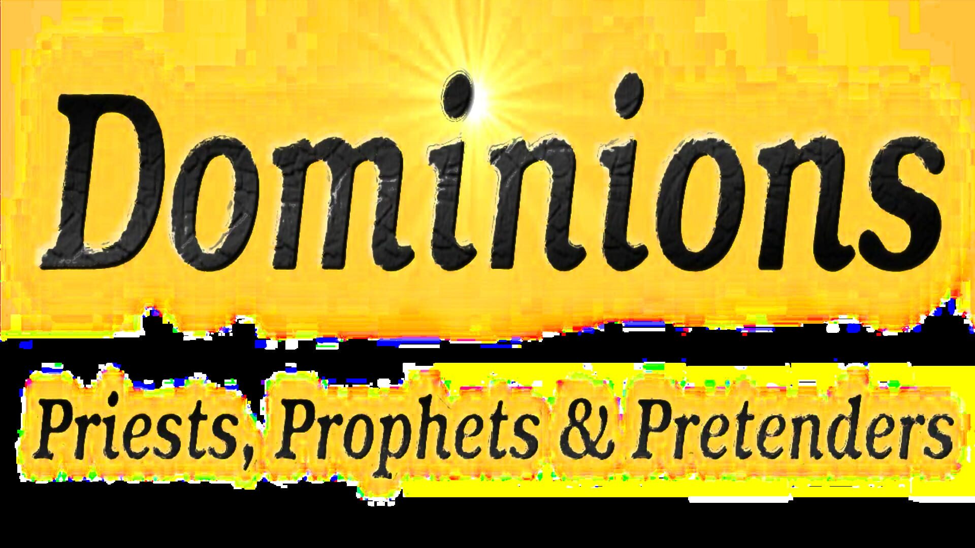 Dominions: Priests, Prophets, and Pretenders