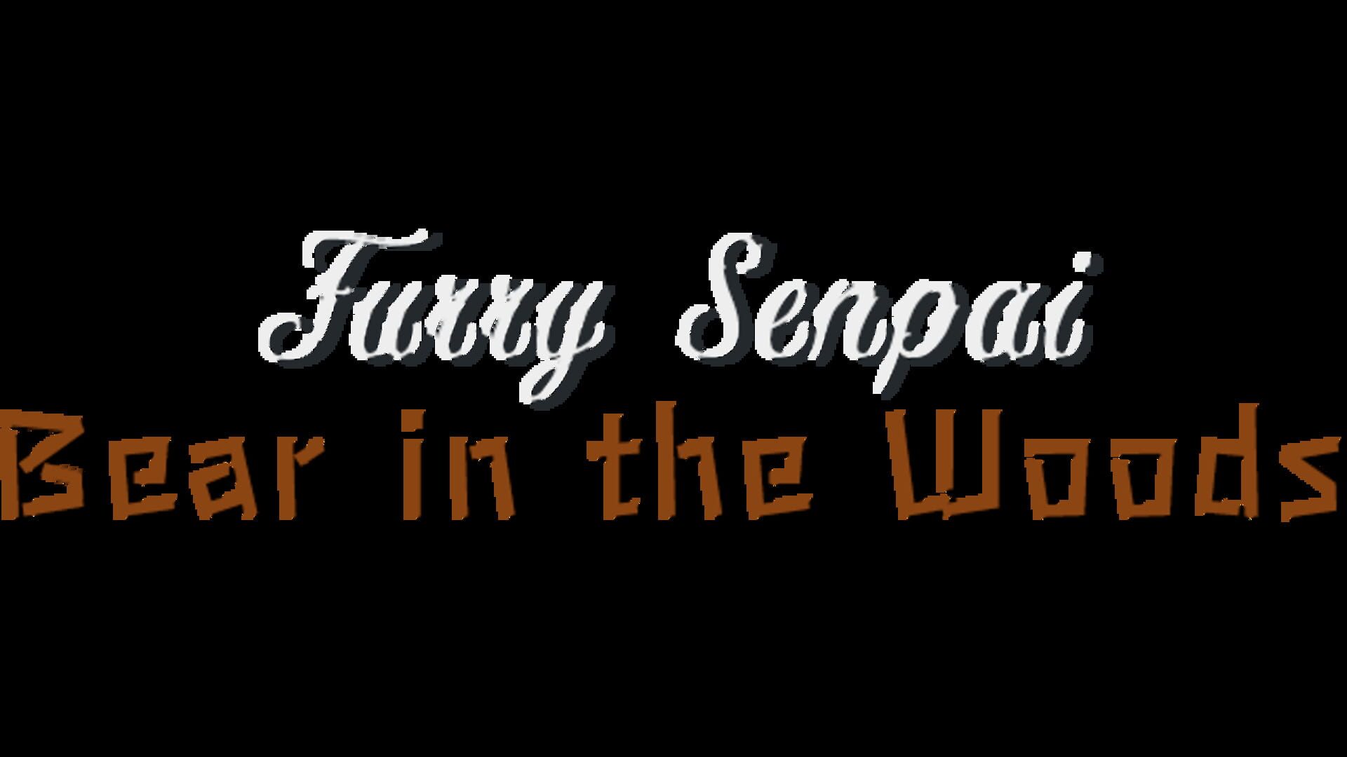 Furry Senpai: Bear in the Woods