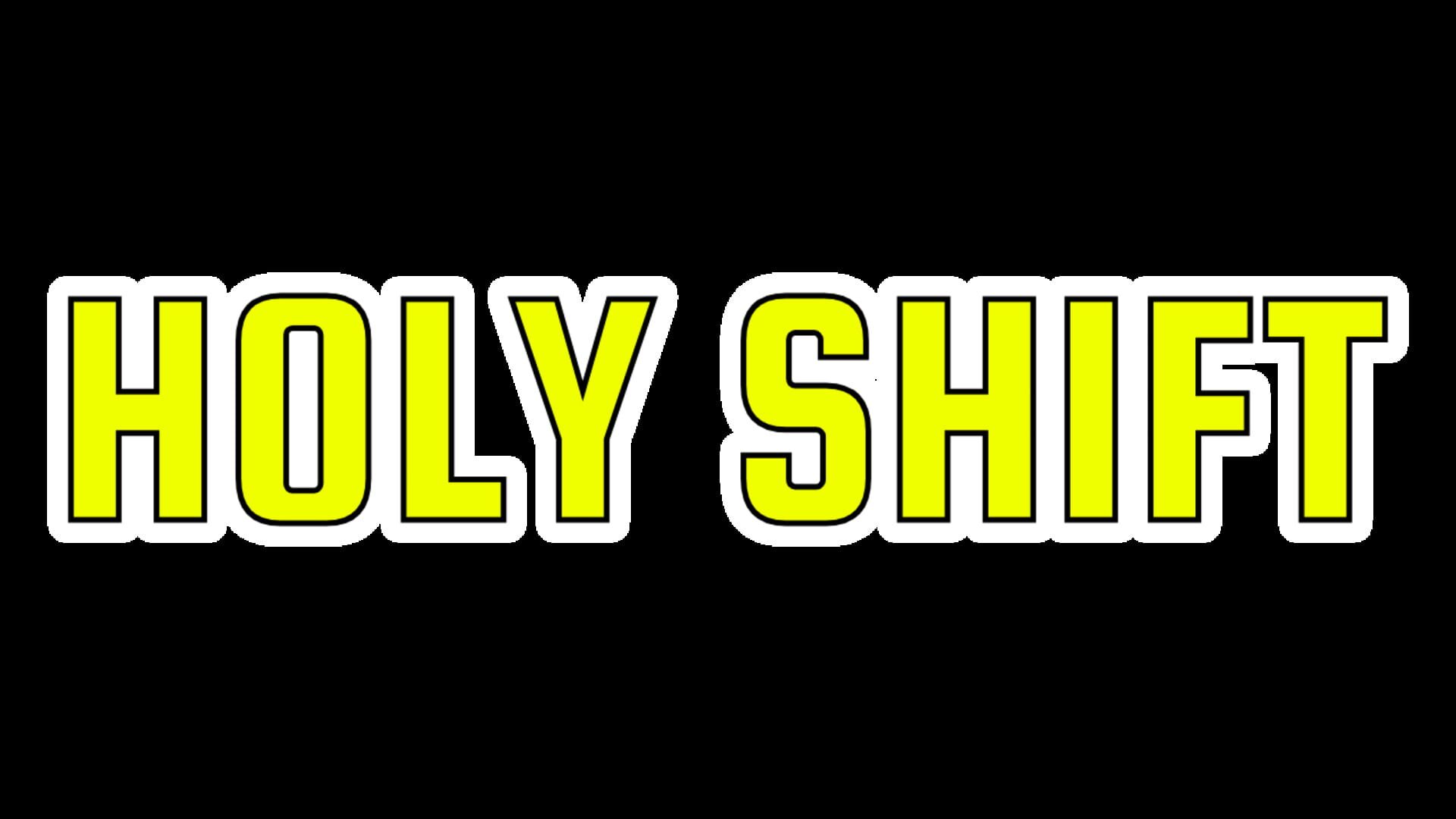 Holy Shift