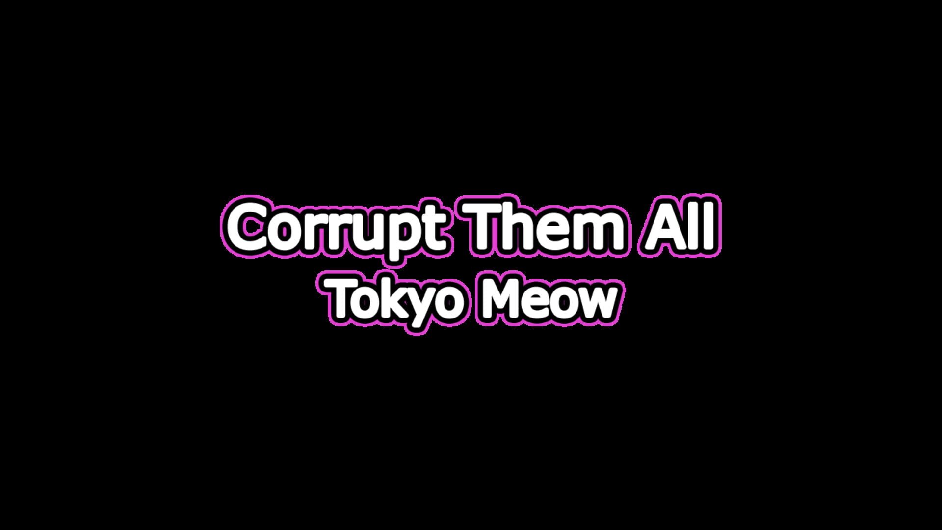 Artwork for Corrupt Them All: Tokyo Meow