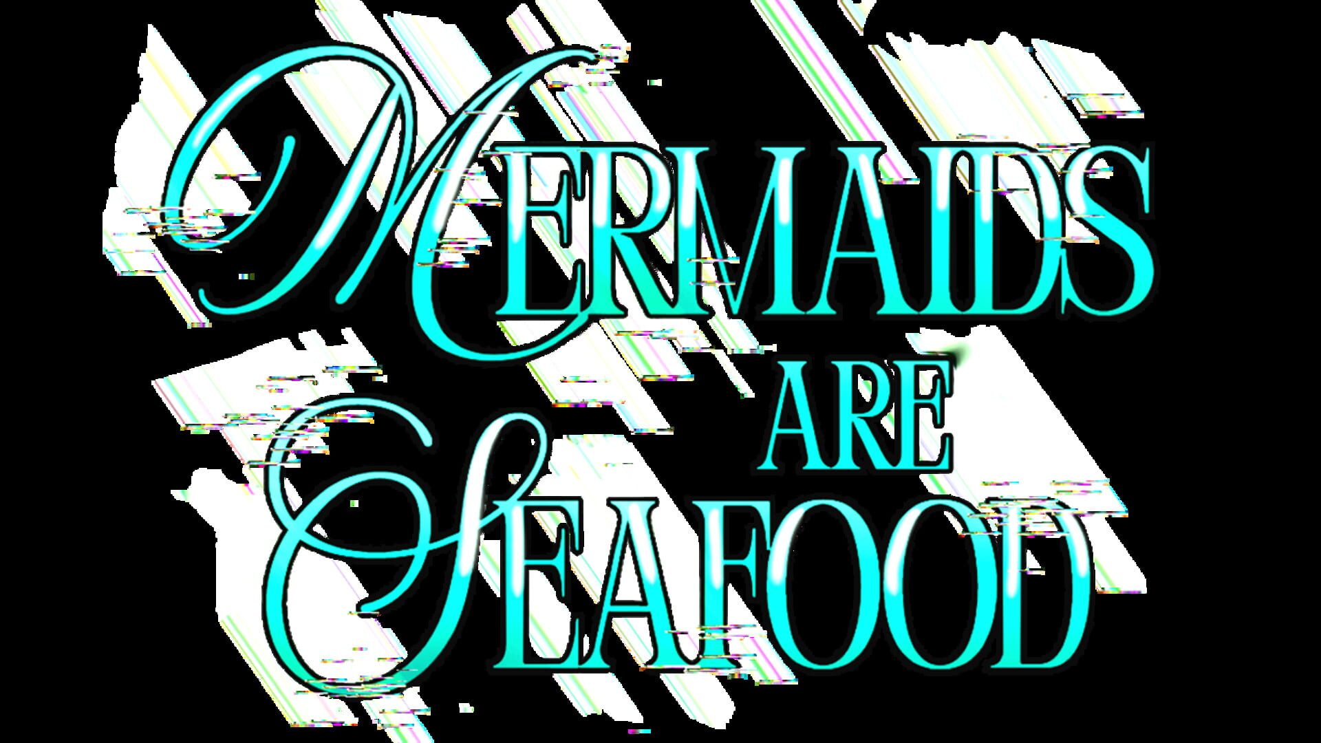 Mermaids Are Seafood