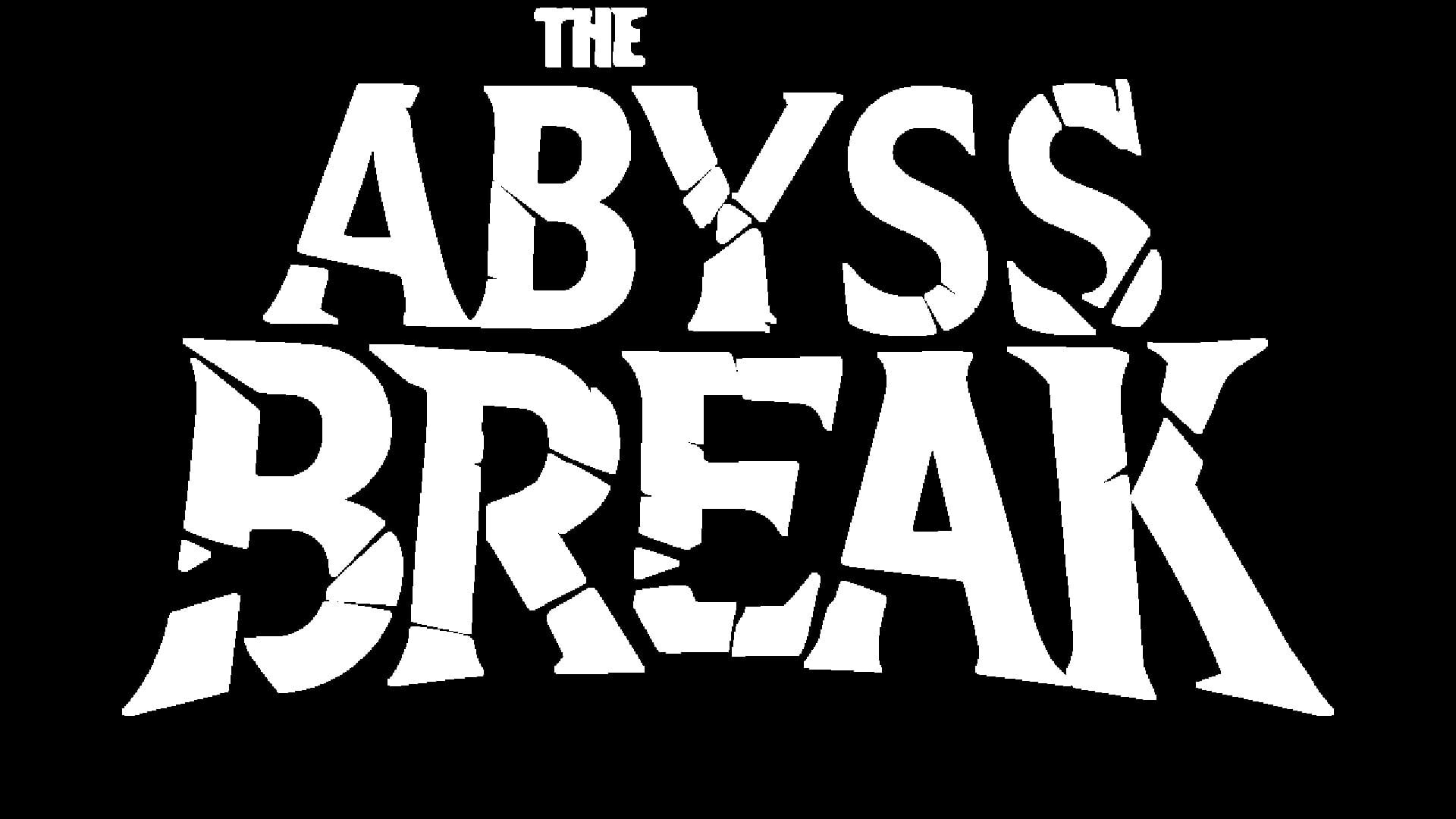 The Abyss Break